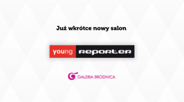 young reporter galeria brodnica