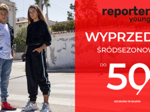 WYPRZEDAŻ ŚRÓDSEZONOWA do -50% w Reporter Young!
