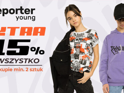 EXTRA -15% NA WSZYSTKO w Reporter Young