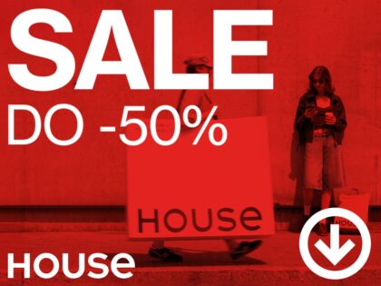 HOUSE  nawet do 50% taniej